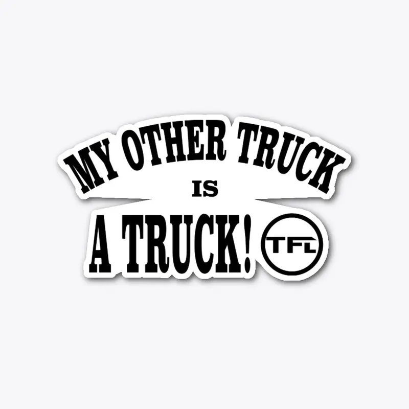 My Other Truck Sticker